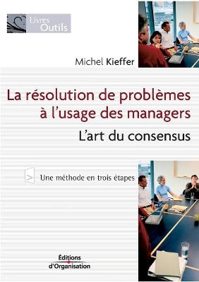 Book cover for La résolution de problèmes à l'usage des managers