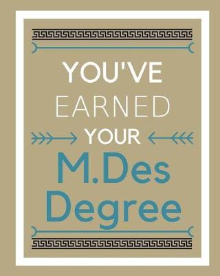 Book cover for You've earned your M.Des Degree