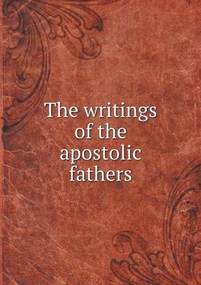 Book cover for The writings of the apostolic fathers