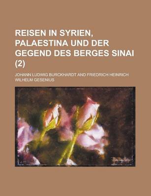 Book cover for Reisen in Syrien, Palaestina Und Der Gegend Des Berges Sinai (2 )