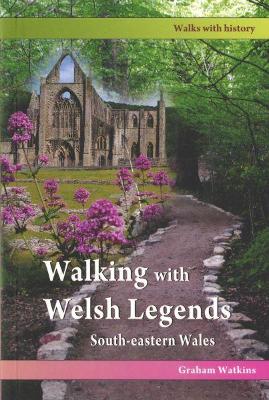 Book cover for Walking with Welsh Legends: South-Eastern Wales