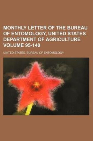 Cover of Monthly Letter of the Bureau of Entomology, United States Department of Agriculture Volume 95-140