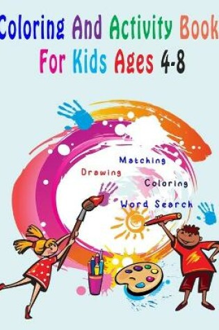 Cover of Coloring And Activity Books For Kids Ages 4-8