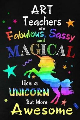 Cover of Art Teachers are Fabulous, Sassy and Magical