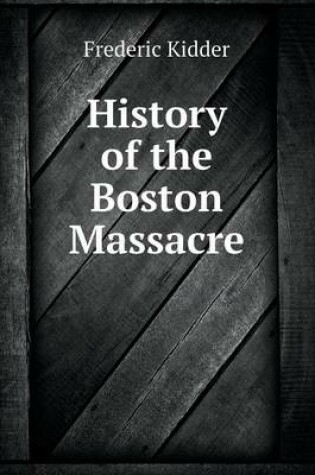 Cover of History of the Boston Massacre