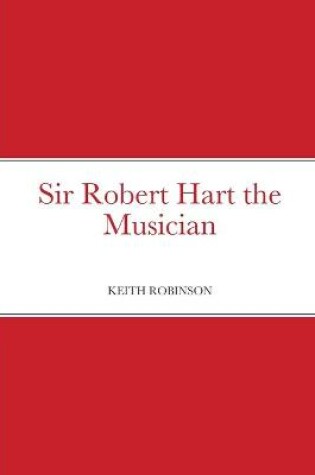 Cover of Sir Robert Hart the Musician