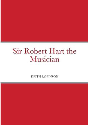 Book cover for Sir Robert Hart the Musician