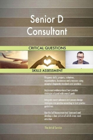 Cover of Senior D Consultant Critical Questions Skills Assessment