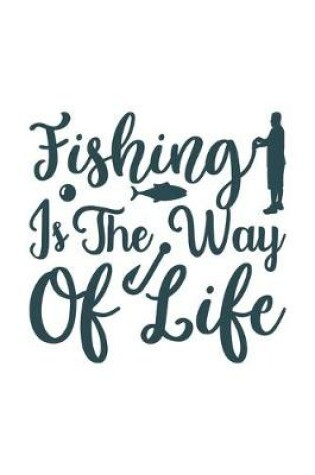 Cover of Fishing is the way of life
