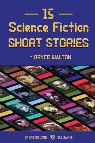 Cover of 15 Science Fiction Short Stories - Bryce Walton
