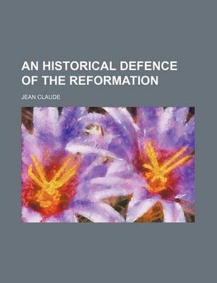 Book cover for Historical Defence of the Reformation