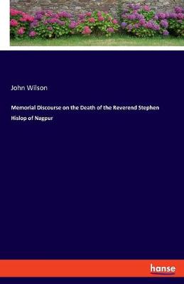Book cover for Memorial Discourse on the Death of the Reverend Stephen Hislop of Nagpur