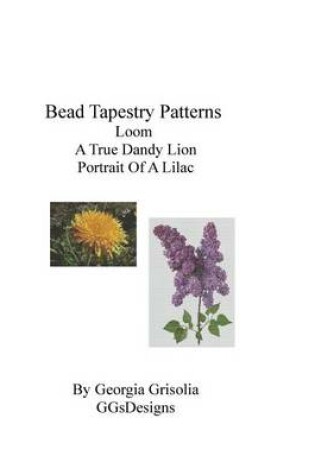 Cover of Bead Tapestry Patterns Loom A True Dandy Lion Portrait of a Lilac