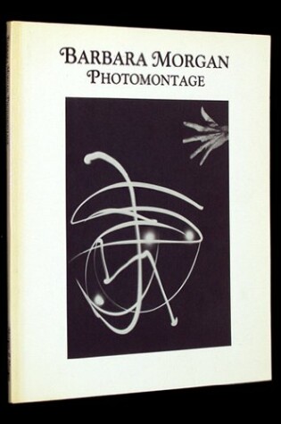 Cover of Barbara Morgan-Photomontage