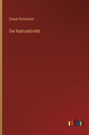 Cover of Die Radioaktivität.