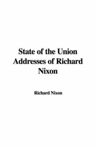 Cover of State of the Union Addresses of Richard Nixon