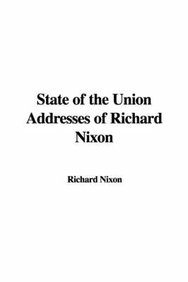 Book cover for State of the Union Addresses of Richard Nixon