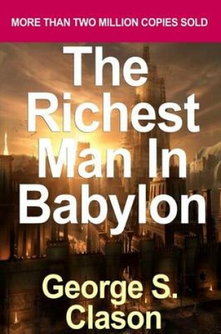 Cover of The Richest Man in Babylon by Clason, George S. [2002] (Paperback) [Paperback]