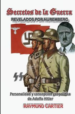 Book cover for Los Secretos de la Guerra Revelados Por Nuremberg