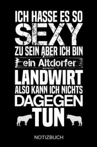 Cover of Ich hasse es so sexy zu sein aber ich bin ein Altdorfer Landwirt also kann ich nichts dagegen tun