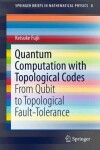 Book cover for Quantum Computation with Topological Codes