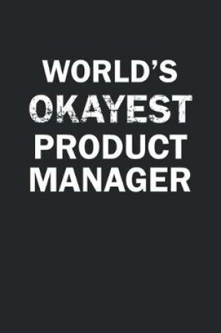 Cover of World's Okayest Product Manager