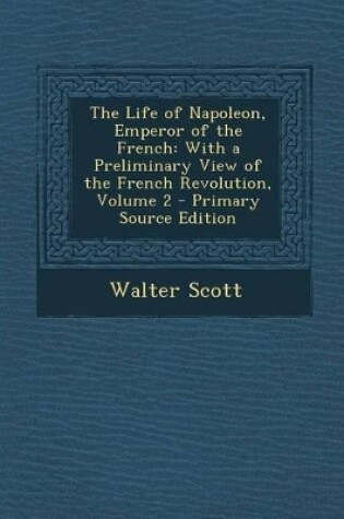 Cover of Life of Napoleon, Emperor of the French