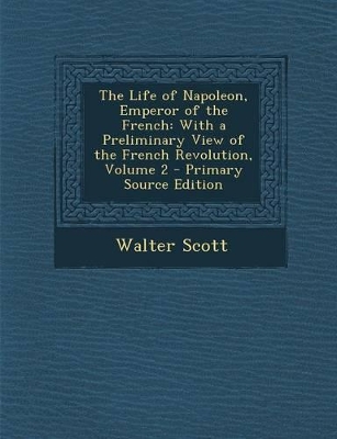 Book cover for Life of Napoleon, Emperor of the French