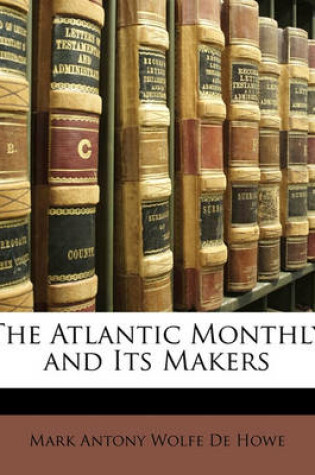 Cover of The Atlantic Monthly and Its Makers