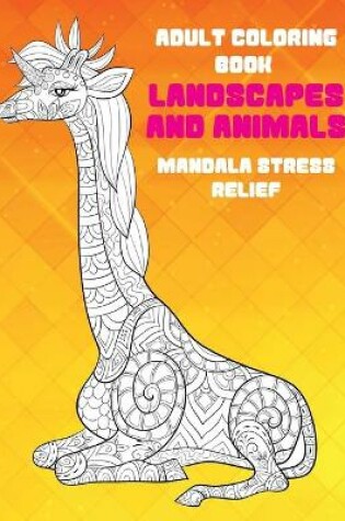 Cover of Adult Coloring Book Landscapes and Animals - Mandala Stress Relief