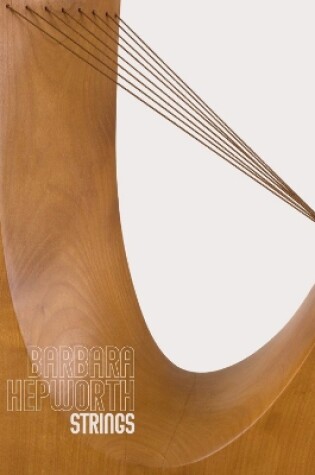 Cover of Barbara Hepworth: Strings