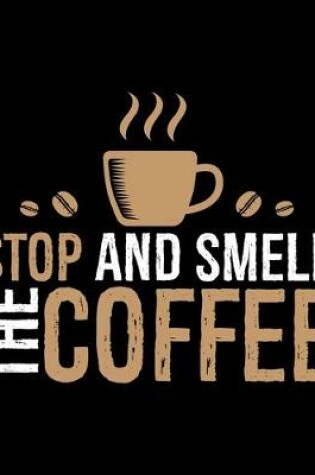 Cover of Stop And Smell The Coffee