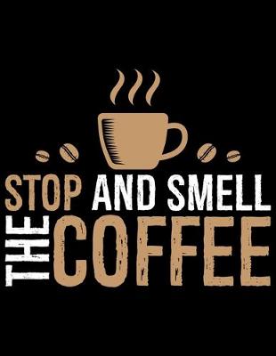 Book cover for Stop And Smell The Coffee