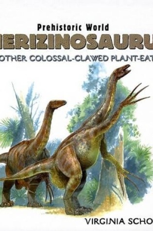 Cover of Therizinosaurus and Other Colossal-Clawed Plant-Eaters