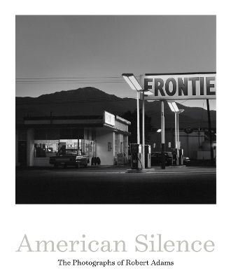 Book cover for American Silence: The Photographs of Robert Adams