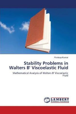 Cover of Stability Problems in Walters B' Viscoelastic Fluid