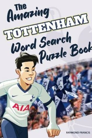 Cover of The Amazing Tottenham Word Search Puzzle Book