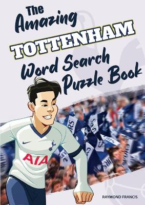 Book cover for The Amazing Tottenham Word Search Puzzle Book