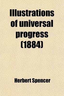 Book cover for Illustrations of Universal Progress; A Series of Discussions