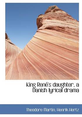 Book cover for King Ren 's Daughter, a Danish Lyrical Drama