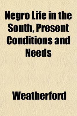 Book cover for Negro Life in the South, Present Conditions and Needs