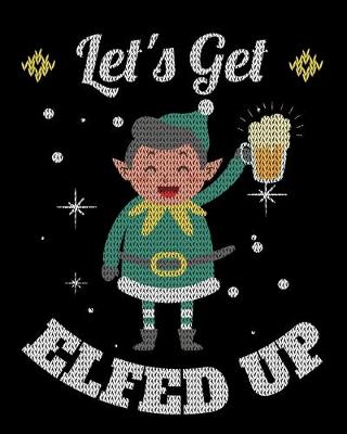 Book cover for Let's Get Elfed Up