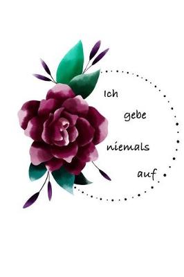 Book cover for Ich gebe niemals auf