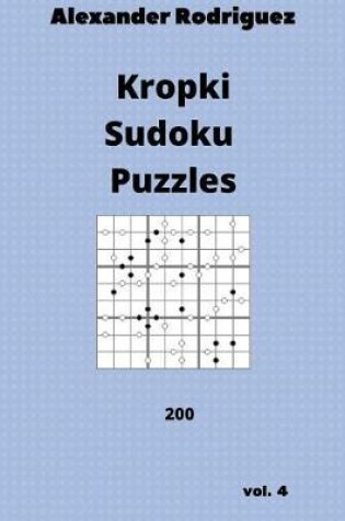 Cover of Kropki Sudoku Puzzles - 200 vol. 4