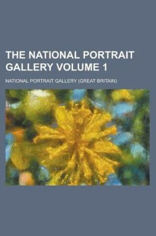 Cover of The National Portrait Gallery Volume 1