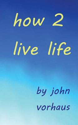 Book cover for How 2 Live Life