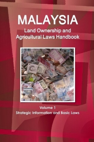 Cover of Malaysia Land Ownership and Agricultural Laws Handbook Volume 1 Strategic Information and Basic Laws