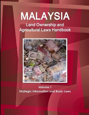 Book cover for Malaysia Land Ownership and Agricultural Laws Handbook Volume 1 Strategic Information and Basic Laws