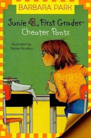 Cover of Junie B., First Grader Cheater Pants