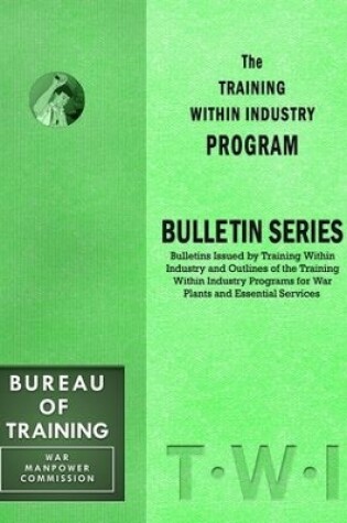Cover of Training Within Industry: Bulletin Series